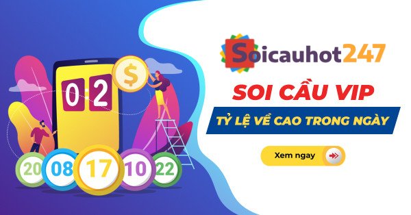 Soi cầu vip - Cầu lô Vip xổ số miền bắc hôm nay siêu chuẩn