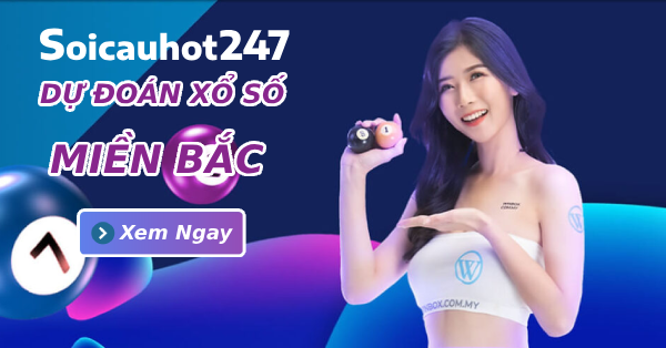 Dự đoán XSMB ngày 23/01/2025 - Thống kê XSMB Thứ 5 - XSMB Soi Cầu Hot 247